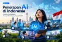 Penerapan Kecerdasan Buatan (AI) di Indonesia: Transformasi Digital yang Menjanjikan